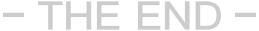 4f9e0a7f1c788266ff43e18e3ae4c767_the-end.png